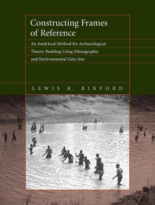 Constructing Frames of Reference by Lewis R. Binford