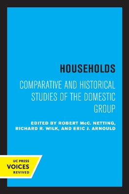 Households: Comparative and Historical Studies of the Domestic Group by Robert McC. Netting