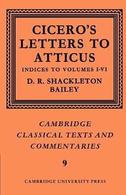 Cicero: Letters to Atticus: Volume 7, Indexes 1-6 book