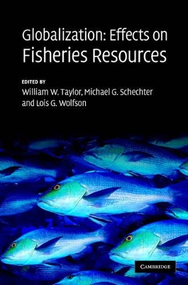 Globalization: Effects on Fisheries Resources by William W. Taylor