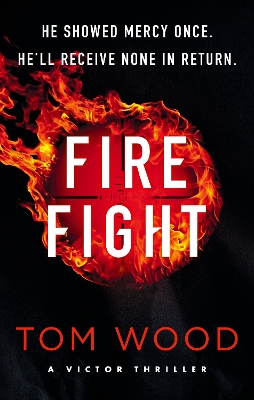 Firefight: One hitman in the battle of his life by Tom Wood