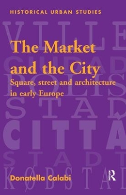 The Market and the City by Donatella Calabi