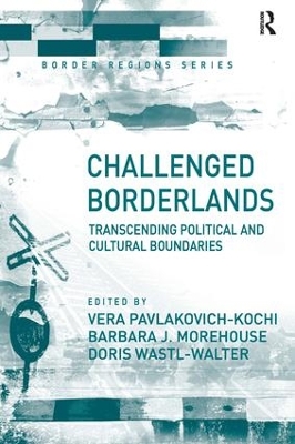 Challenged Borderlands by Vera Pavlakovich-Kochi