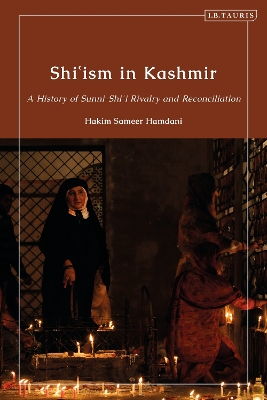 Shi’ism in Kashmir: A History of Sunni-Shia Rivalry and Reconciliation book