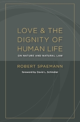 Love and the Dignity of Human Life book