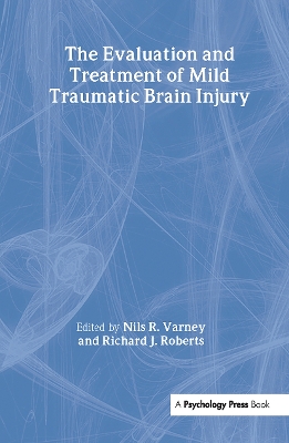 The Evaluation and Treatment of Mild Traumatic Brain Injury by Nils R. Varney