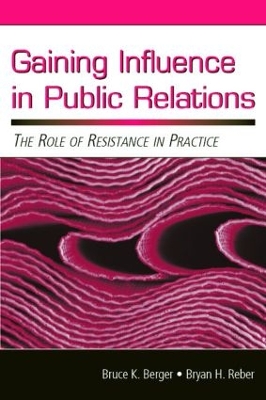 Gaining Influence in Public Relations by Bruce K. Berger