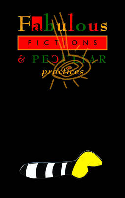 Fabulous Fictions & Peculiar Practices book