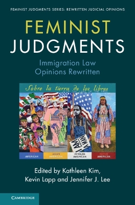 Feminist Judgments: Immigration Law Opinions Rewritten by Kathleen Kim