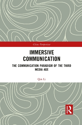 Immersive Communication: The Communication Paradigm of the Third Media Age by Qin Li
