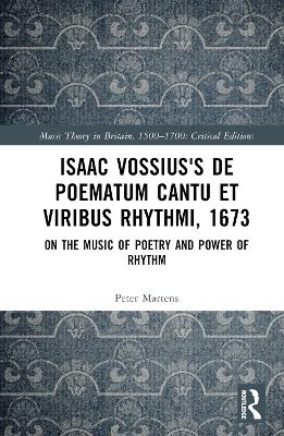 Isaac Vossius's De poematum cantu et viribus rhythmi, 1673: On the Music of Poetry and Power of Rhythm by Peter Martens