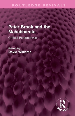 Peter Brook and the Mahabharata: Critical Perspectives by David Williams