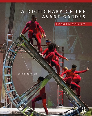 A Dictionary of the Avant-Gardes by Richard Kostelanetz
