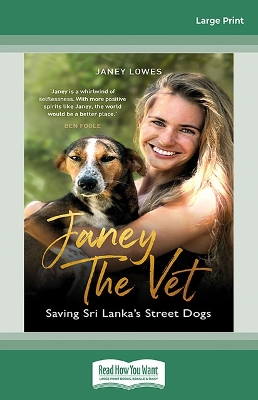 Janey the Vet: Saving Sri Lanka's Street Dogs by Janey Lowes
