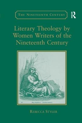 Literary Theology by Women Writers of the Nineteenth Century by Rebecca Styler