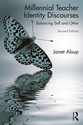 Millennial Teacher Identity Discourses: Balancing Self and Other book