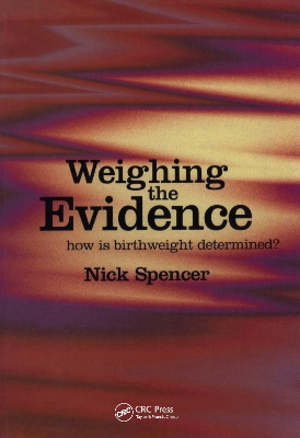 Weighing the Evidence: How is Birthweight Determined? by Nick Spencer
