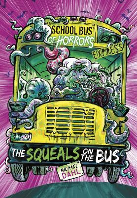 The The Squeals on the Bus - Express Edition by Michael Dahl
