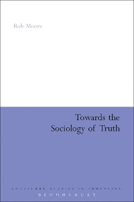 Towards the Sociology of Truth by Rob Moore