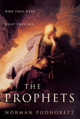 Prophets by Norman Podhoretz
