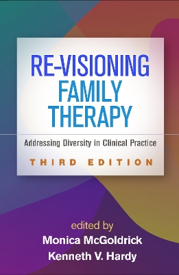 Re-Visioning Family Therapy, Third Edition: Addressing Diversity in Clinical Practice book