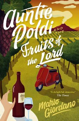 Auntie Poldi and the Fruits of the Lord: Sicily's most charming detective is back for another adventure book