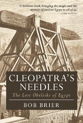 Cleopatra's Needles by Dr Bob Brier