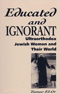 Educated and Ignorant by Tamar El-Or