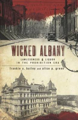 Wicked Albany by Frankie Y Bailey