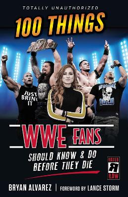 100 Things WWE Fans Should Know & Do Before They Die book