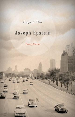 Frozen in Time by Joseph Epstein