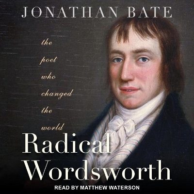 Radical Wordsworth: The Poet Who Changed the World book