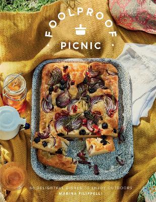 Foolproof Picnic: 60 Delightful Dishes to Enjoy Outdoors book