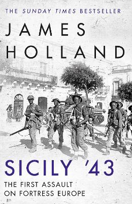 Sicily '43: A Times Book of the Year by James Holland