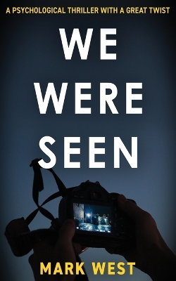 We Were Seen: A psychological thriller with a great twist book