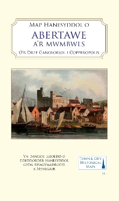 Map Hanesyddol o Abertawe a Mwmbwls: tref ganoloesol i Copropolis book