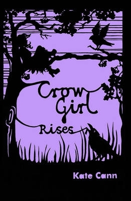 Crow Girl Rises by Kate Cann