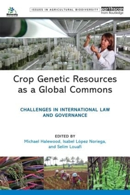 Crop Genetic Resources as a Global Commons by Michael Halewood