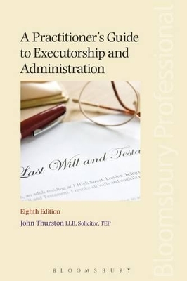 A Practitioner's Guide to Executorship and Administration by John Thurston