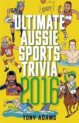 Ultimate Aussie Sports Trivia 2016 book