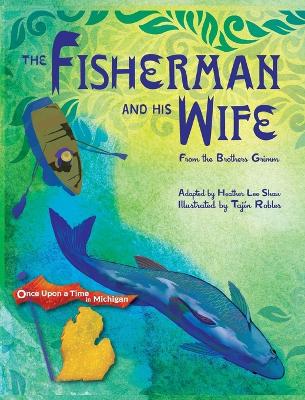 The Fisherman and His Wife: from the Brothers Grimm book