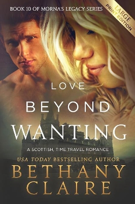 Love Beyond Wanting (Large Print Edition): A Scottish, Time Travel Romance book