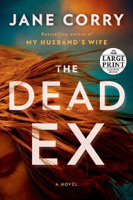 The Dead Ex: A Novel by Jane Corry