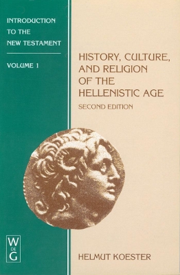 History, Culture, and Religion of the Hellenistic Age book