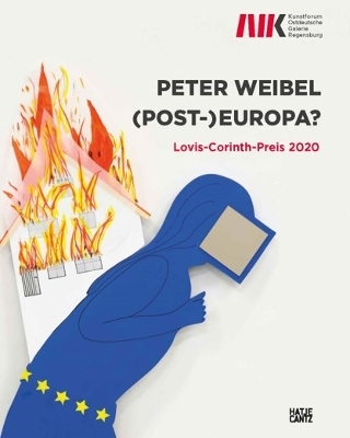 Peter Weibel (Bilingual edition): (Post-)Europa. Lovis-Corinth-Preis 2020 book