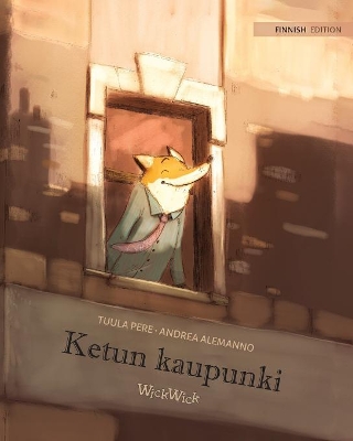 Ketun kaupunki: Finnish Edition of The Fox's City by Tuula Pere