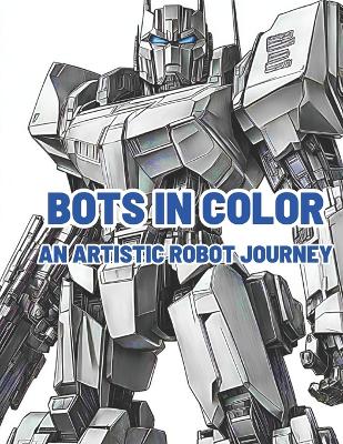 Bots in Color: An Artistic Robot Journey book
