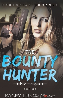 The The Bounty - The Cost (Book 1) Dystopian Romance by Third Cousins