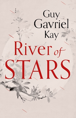 River of Stars by Guy Gavriel Kay