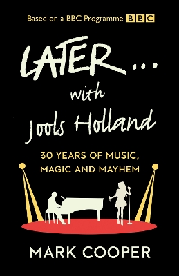 Later … With Jools Holland: 30 Years of Music, Magic and Mayhem book